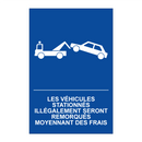 Les véhicules stationnés illégalement seront remorqués moyennant des frais.
