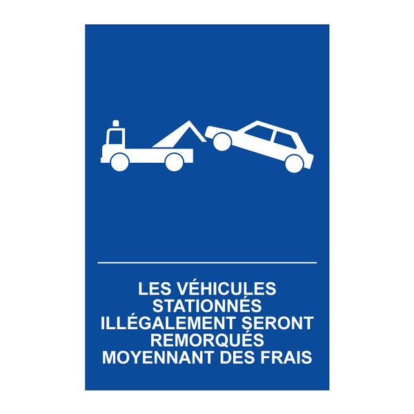 Les véhicules stationnés illégalement seront remorqués moyennant des frais.
