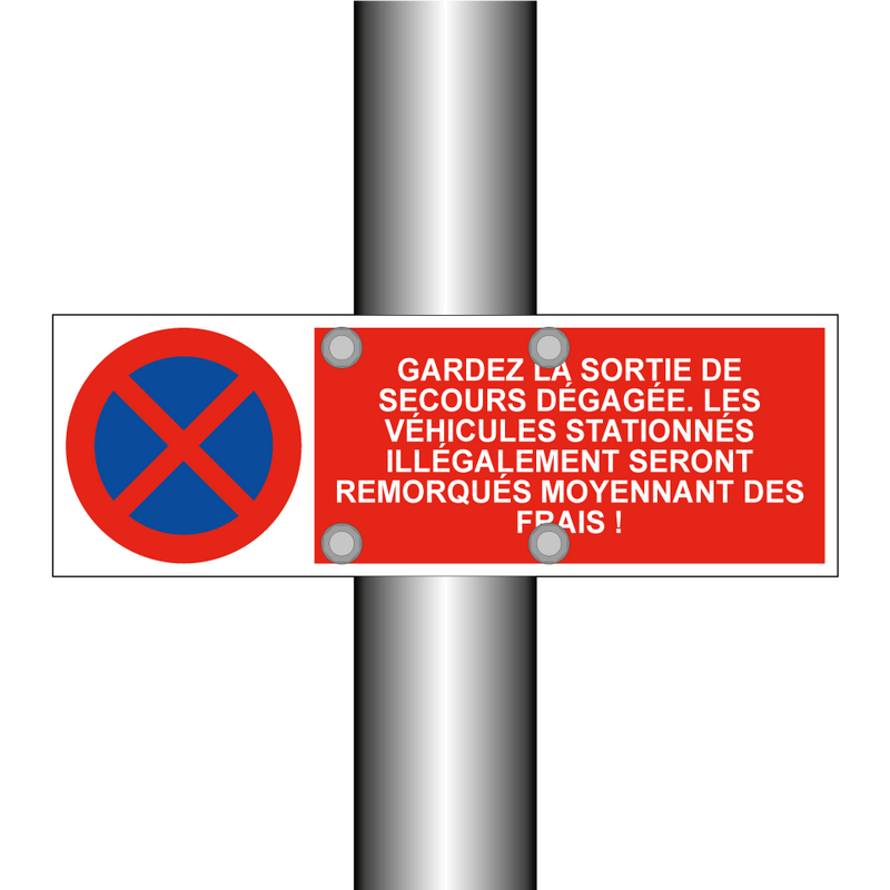 Gardez la sortie de secours dégagée. Les véhicules stationnés illégalement seront remorqués moyennant des frais !