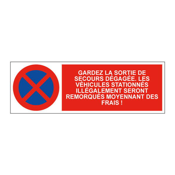 Gardez la sortie de secours dégagée. Les véhicules stationnés illégalement seront remorqués moyennant des frais !