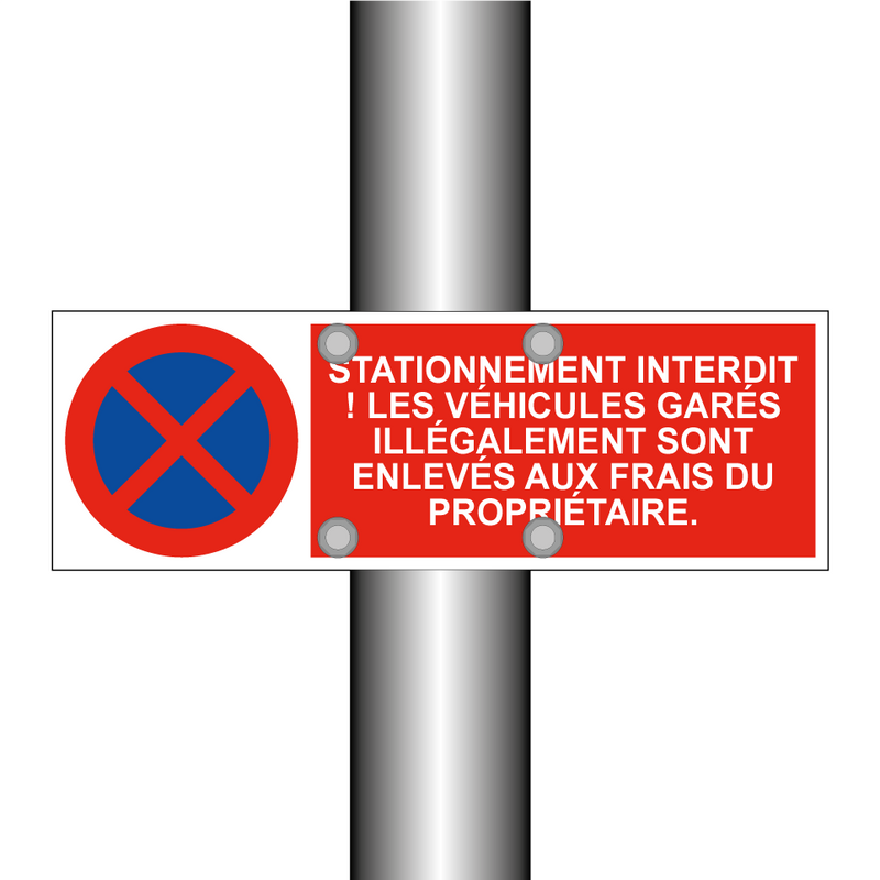 Stationnement interdit ! Les véhicules garés illégalement sont enlevés aux frais du propriétaire.