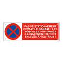 Pas de stationnement devant le garage ! Les véhicules stationnés illégalement seront enlevés à vos frais !
