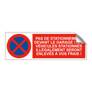 Pas de stationnement devant le garage ! Les véhicules stationnés illégalement seront enlevés à vos frais !