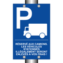 Réservé aux camions. Les véhicules stationnés illégalement seront enlevés à vos frais !