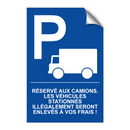 Réservé aux camions. Les véhicules stationnés illégalement seront enlevés à vos frais !