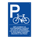 Emplacement de stationnement réservé aux vélos uniquement. Les véhicules stationnés illégalement seront enlevés à vos frais !