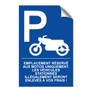 Emplacement réservé aux motos uniquement. Les véhicules stationnés illégalement seront enlevés à vos frais !