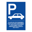 Places de stationnement pour voitures uniquement. Les véhicules stationnés illégalement seront remorqués moyennant des frais !