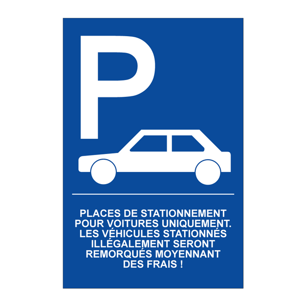 Places de stationnement pour voitures uniquement. Les véhicules stationnés illégalement seront remorqués moyennant des frais !