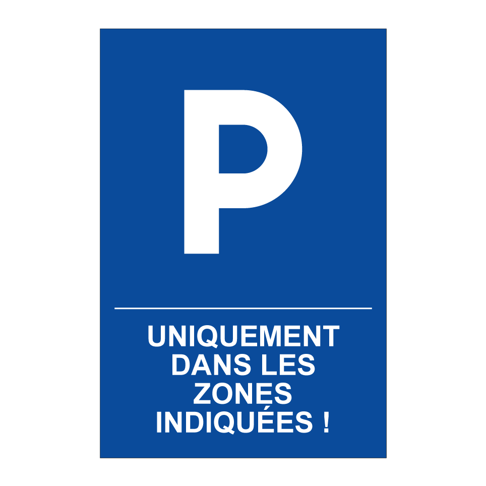 Uniquement dans les zones indiquées !