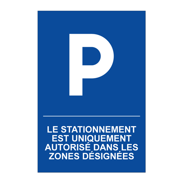 Le stationnement est uniquement autorisé dans les zones désignées