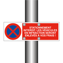 Stationnement interdit. Les véhicules en infraction seront enlevés à vos frais !