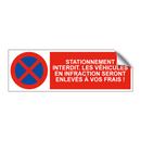 Stationnement interdit. Les véhicules en infraction seront enlevés à vos frais !