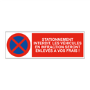 Stationnement interdit. Les véhicules en infraction seront enlevés à vos frais !