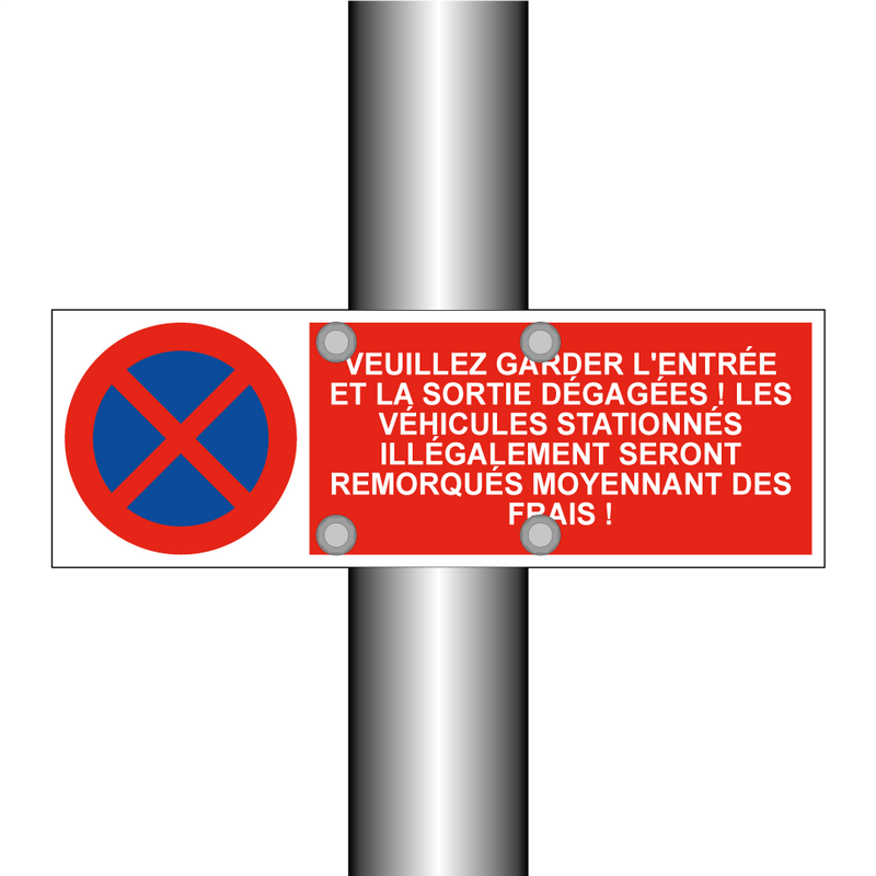 Veuillez garder l'entrée et la sortie dégagées ! Les véhicules stationnés illégalement seront remorqués moyennant des frais !