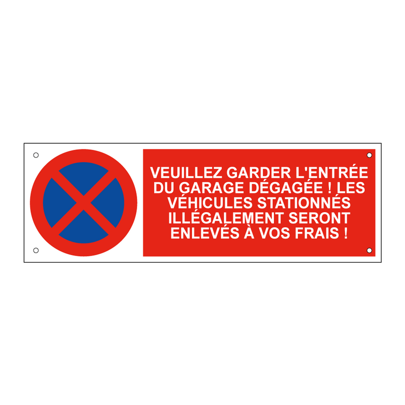 Veuillez garder l'entrée du garage dégagée ! Les véhicules stationnés illégalement seront enlevés à vos frais !