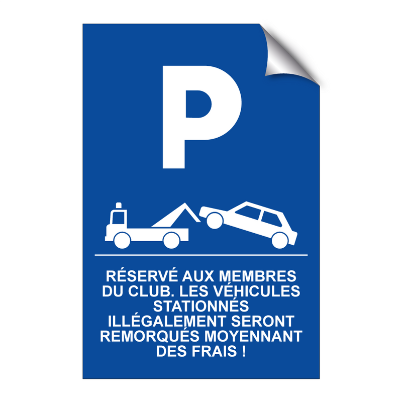 Réservé aux membres du club. Les véhicules stationnés illégalement seront remorqués moyennant des frais !