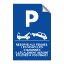 Réservé aux femmes. Les véhicules stationnés illégalement seront enlevés à vos frais !