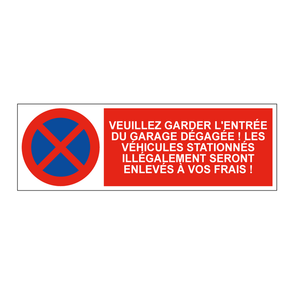 Veuillez garder l'entrée du garage dégagée ! Les véhicules stationnés illégalement seront enlevés à vos frais !