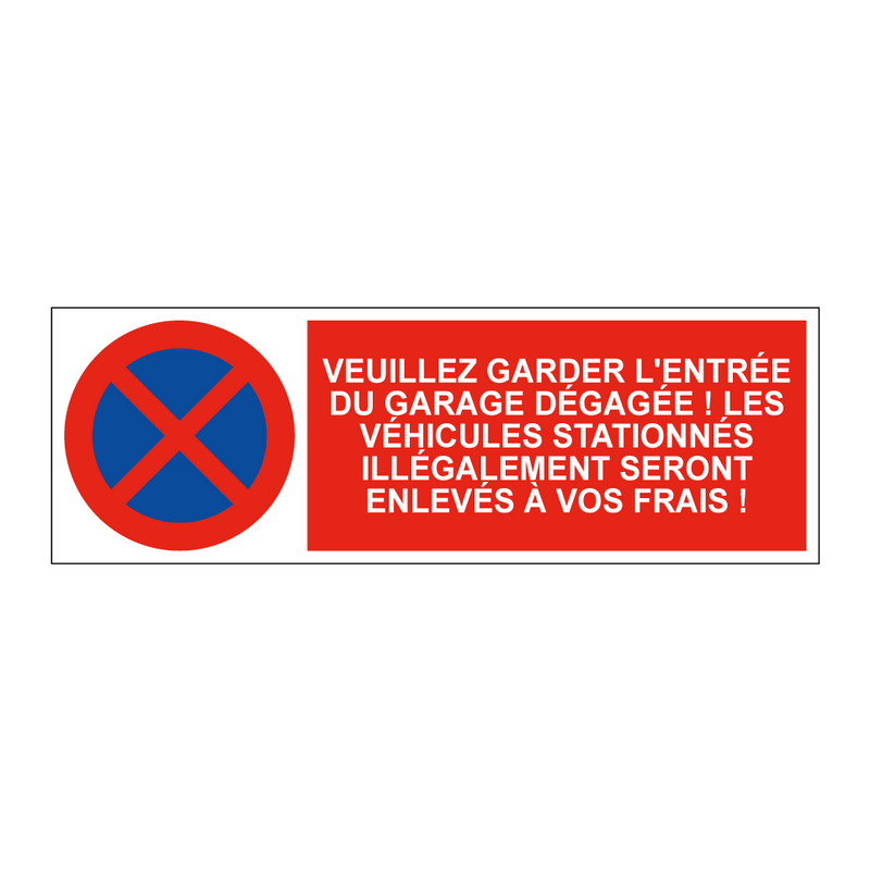 Veuillez garder l'entrée du garage dégagée ! Les véhicules stationnés illégalement seront enlevés à vos frais !
