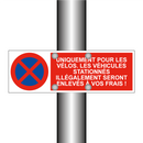 Uniquement pour les vélos. Les véhicules stationnés illégalement seront enlevés à vos frais !