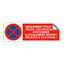 Uniquement pour les vélos. Les véhicules stationnés illégalement seront enlevés à vos frais !