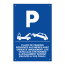 Place de parking réservée aux mères avec enfants uniquement. Les véhicules stationnés illégalement seront enlevés à vos frais !