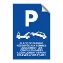 Place de parking réservée aux femmes uniquement. Les véhicules garés illégalement seront enlevés à vos frais !