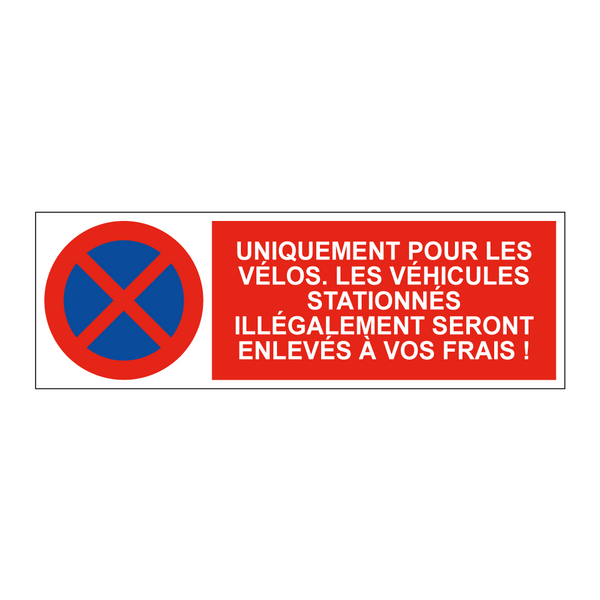 Uniquement pour les vélos. Les véhicules stationnés illégalement seront enlevés à vos frais !