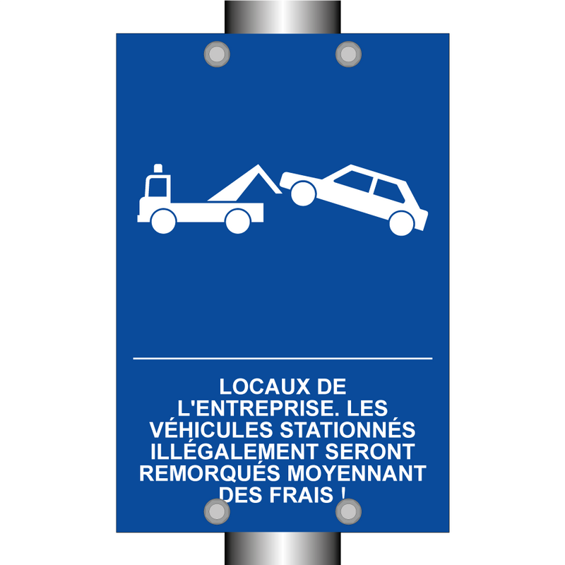 Locaux de l'entreprise. Les véhicules stationnés illégalement seront remorqués moyennant des frais !