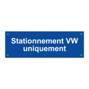 Stationnement VW uniquement