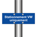 Stationnement VW uniquement