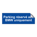 Parking réservé aux BMW uniquement