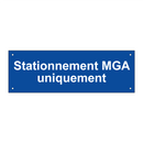 Stationnement MGA uniquement