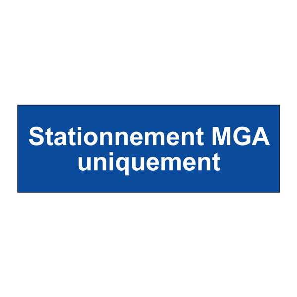 Stationnement MGA uniquement