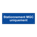 Stationnement MGC uniquement