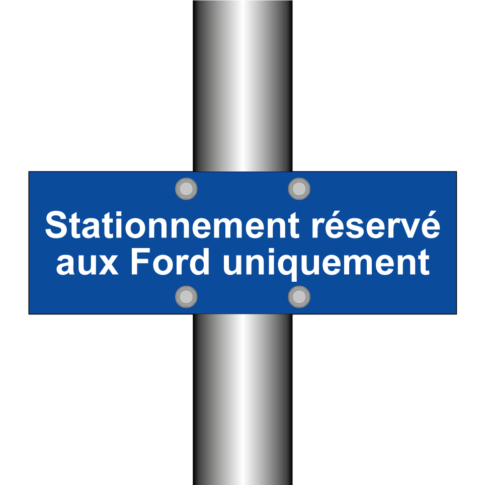 Stationnement réservé aux Ford uniquement