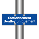 Stationnement Bentley uniquement