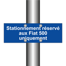 Stationnement réservé aux Fiat 500 uniquement