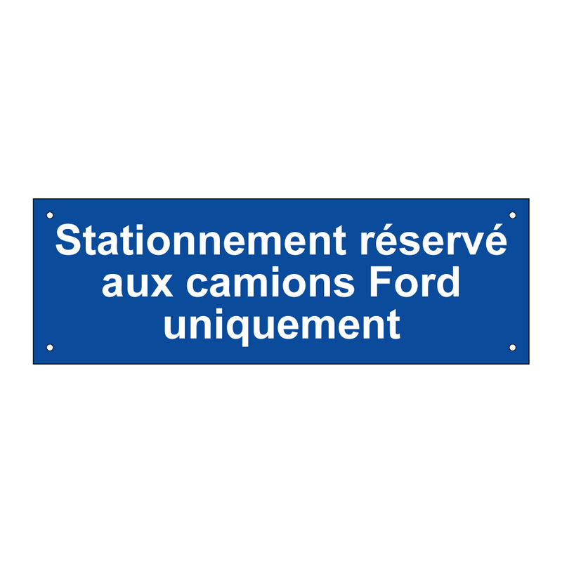 Stationnement réservé aux camions Ford uniquement
