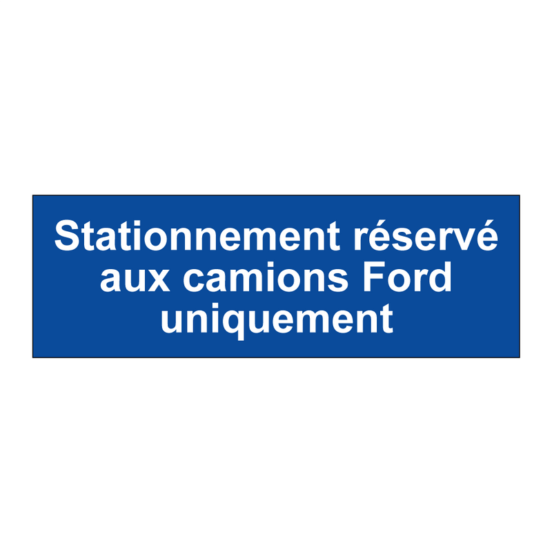Stationnement réservé aux camions Ford uniquement
