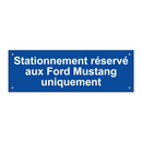 Stationnement réservé aux Ford Mustang uniquement