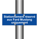 Stationnement réservé aux Ford Mustang uniquement