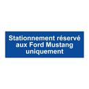 Stationnement réservé aux Ford Mustang uniquement