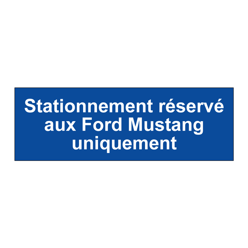 Stationnement réservé aux Ford Mustang uniquement