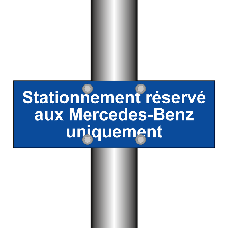 Stationnement réservé aux Mercedes-Benz uniquement