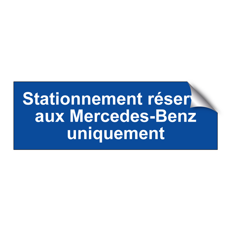 Stationnement réservé aux Mercedes-Benz uniquement