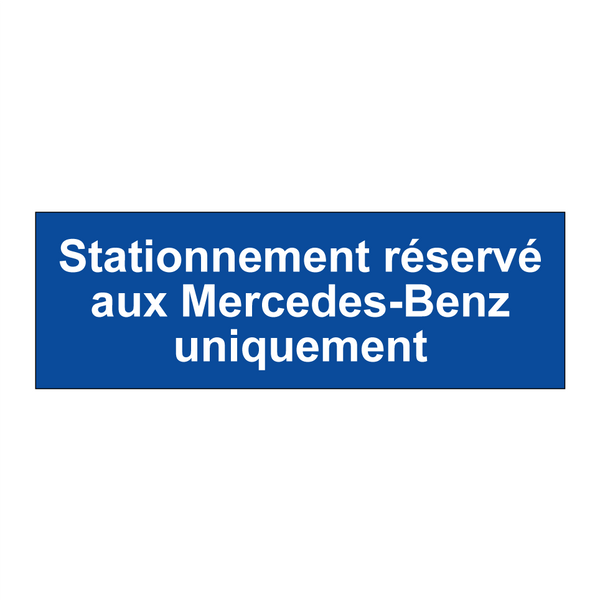 Stationnement réservé aux Mercedes-Benz uniquement