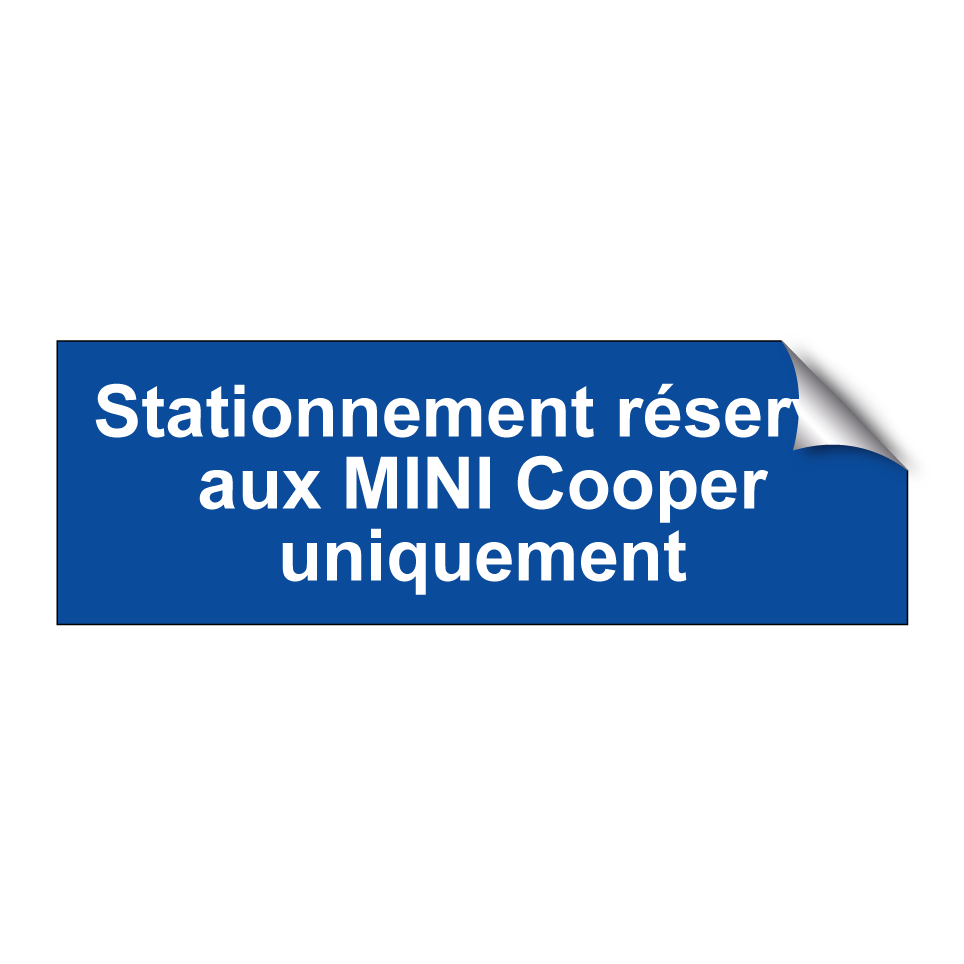 Stationnement réservé aux MINI Cooper uniquement