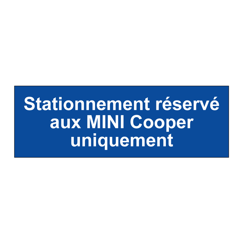 Stationnement réservé aux MINI Cooper uniquement